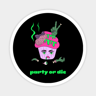 Cute and creepy Halloween zombie cup cake - party or die Magnet